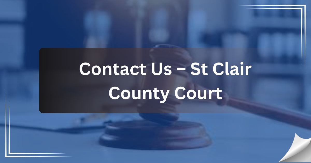 Contact Us – St Clair County Court