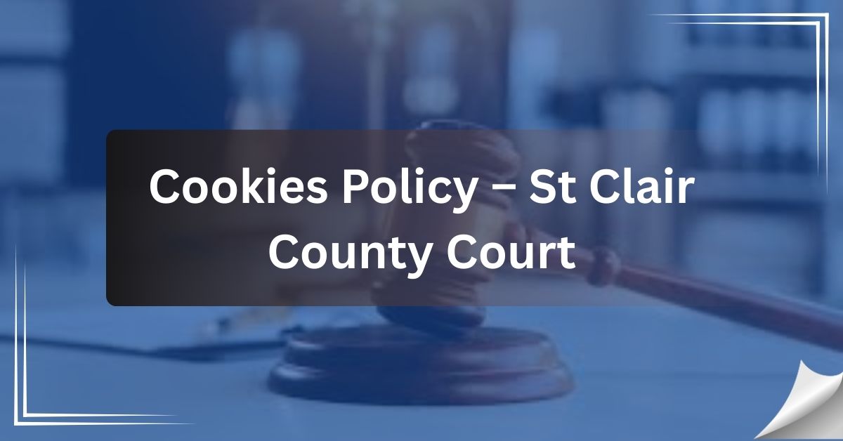 Cookies Policy – St Clair County Court